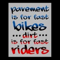 dirt_is_for_fast_riders_dirt_bike_motocross_funny_poster-r67892269730943038b27cc35ead7758a_f3gqr_210_zpsfe1b8eb4.jpg